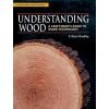 Understanding Wood (Revised and Updated)