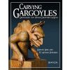 Carving Gargoyles, Grotesques, and Other Creatures