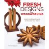 Fresh Designs for Woodworking